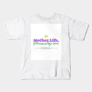 mother life powered by love Kids T-Shirt